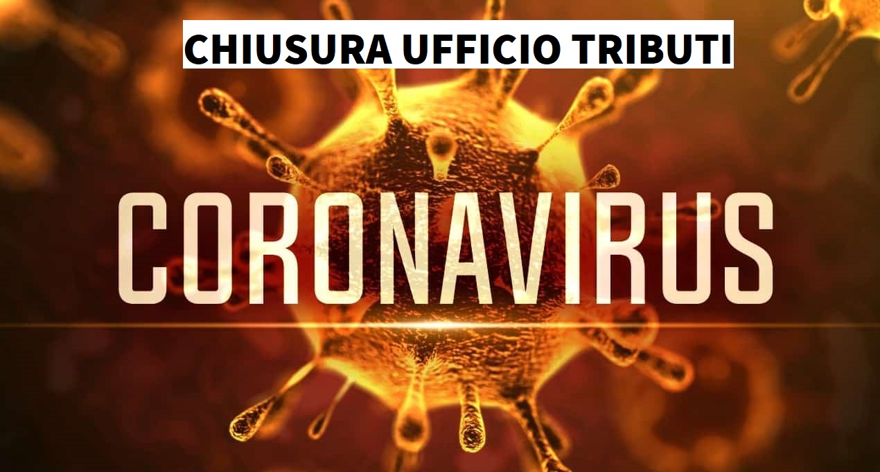 L'ufficio Tributi restera' chiuso per evitare il flusso di gente a causa del COVID-19