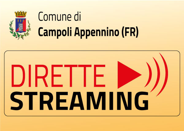 Diretta streaming dei Consigli Comunali trasmessa sul canale ufficiale del Comune di Campoli Appennino (FR) su Youtube